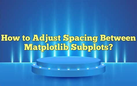 Image result for Matplotlib Subplot Spacing