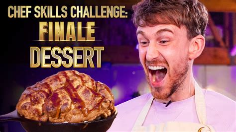 DESSERT | Ultimate Chef Skills Challenge: THE FINALE | Sorted Food ...