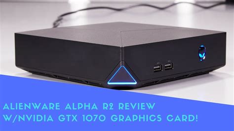 Alienware Alpha R2 Review W/Nvidia GTX 1070 Graphics Card! - YouTube