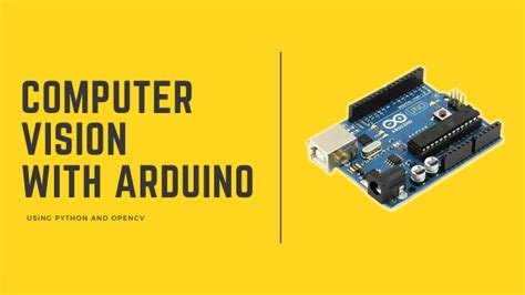 Computer Vision with Arduino - Computer Vision Zone