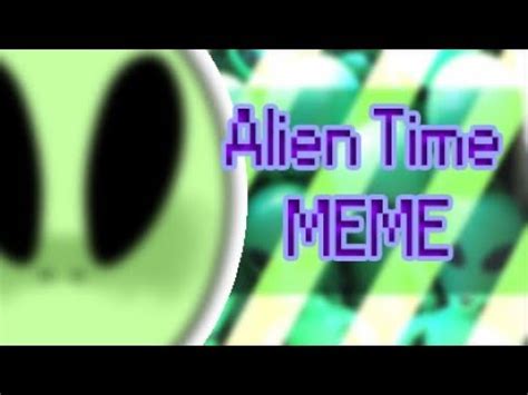 Image result for Alien Time Meme