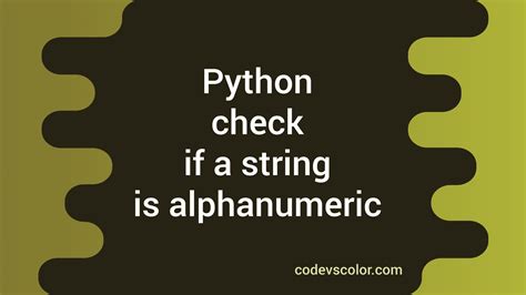 Afbeeldingsresultaten voor In Python How to Check a Character Is Alphanumeric or Not Code Example