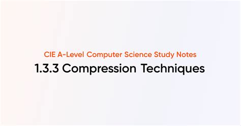 Image result for Computer Science Paper 1 Compression Notes