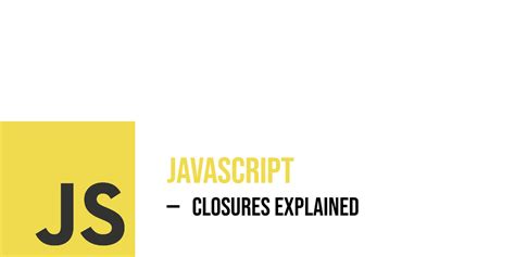 JavaScript Closures Explained に対する画像結果