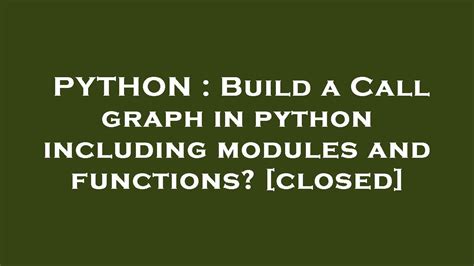 Image result for Python Function Call Graph