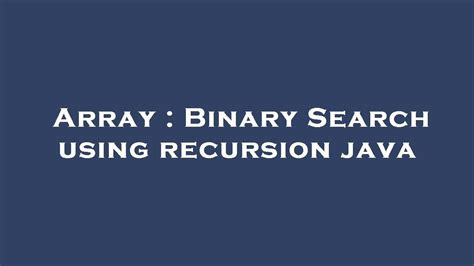 Image result for Binary Recursion Java