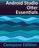 Android Studio Otter Essentials - Compose Edition By Neil Smyth