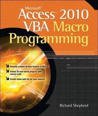 Microsoft Access 2010 Vba Macro Programming By Richard Shepherd