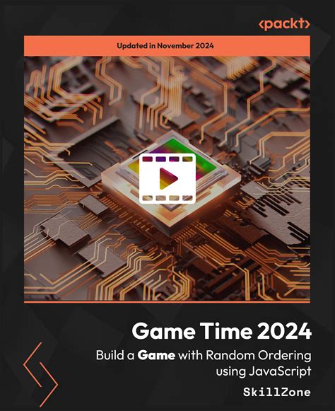 Game Time 2024 - Build A Game With Random Ordering Using Javascript- Build An Interactive Javascript Card Game With Shuffle, Flip, And Match [Video]