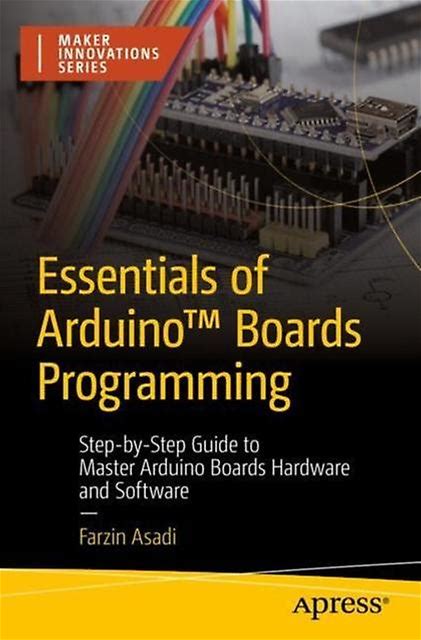 Essentials Of Arduino Boards Programming By Farzin Asadi Paperback