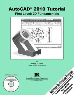 Autocad 2010 Tutorial - First Level: 2D Fundamentals By Randy Shih