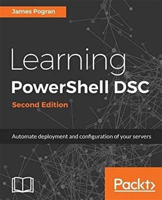 Learning Powershell Dsc - Second Edition: - Paperback, By Pogran James