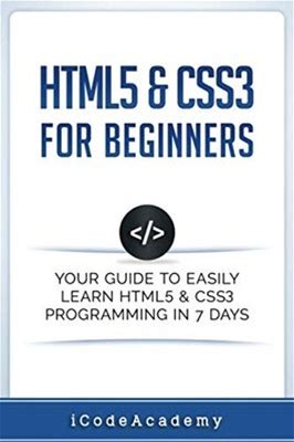 Html5 & Css3 For Beginners: Your Guide... By Academy, Icode Paperback
