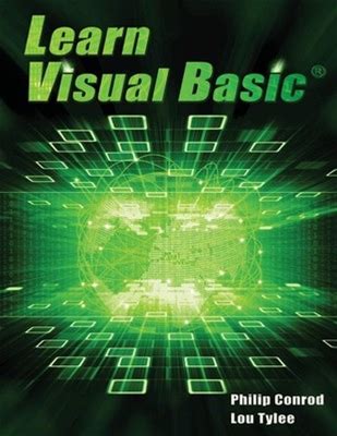 Learn Visual Basic: A Step-By-Step Programming Tutorial By Conro