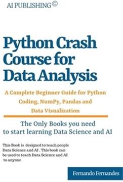 Python Crash Course For Data Analysis: A Complete Beginner Guide For