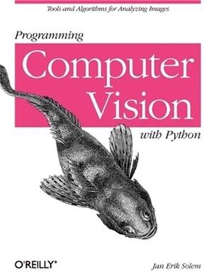 Programming Computer Vision With Python: Tools And Algorithms For