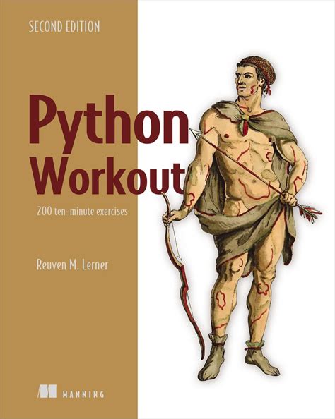 Python Workout, Second Edition: 200 Ten-Minute Exercises