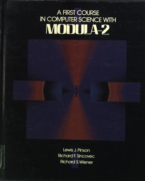 A First Course In Computer Science With Modula-2. Pinson, Lewis J.: