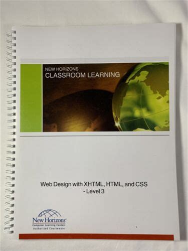 Web Design With Xhtml, Html, And Css-Level 3 [New Horizons, Classroom