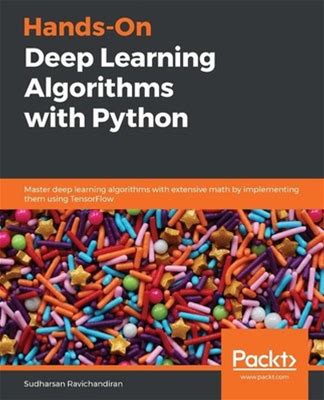 Hands-On Deep Learning Algorithms With Python: Master Deep Learning