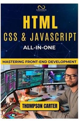 Html, Css & Javascript All-In-One: Mastering Front-End Development By