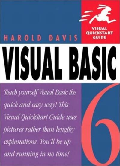 Visual Basic 6: Visual Quickstart Guide (Visual Quickstart Guides) | By Harold Davis