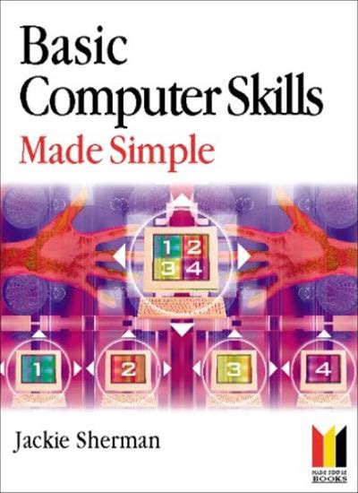 Basic Computer Skills Made Simple (Made Simple Computer Series) | By Jackie Sherman