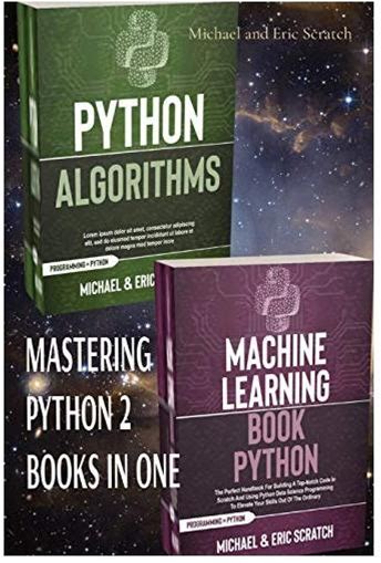 Mastering Python 2 Books In One: Algorithms And Machine Learning,