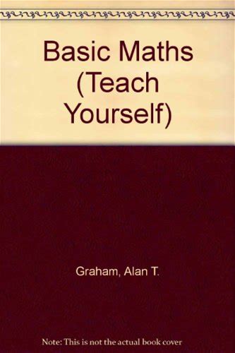 Basic Maths (Teach Yourself) | By Alan T. Graham