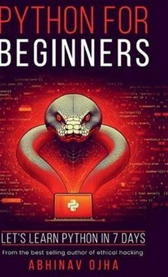 Python For Beginners: Let's Learn Python In 7 Days By Abhinav Ojha
