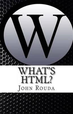 What's Html: Learn It In 4 Hours By John D. Rouda (English) Paperback