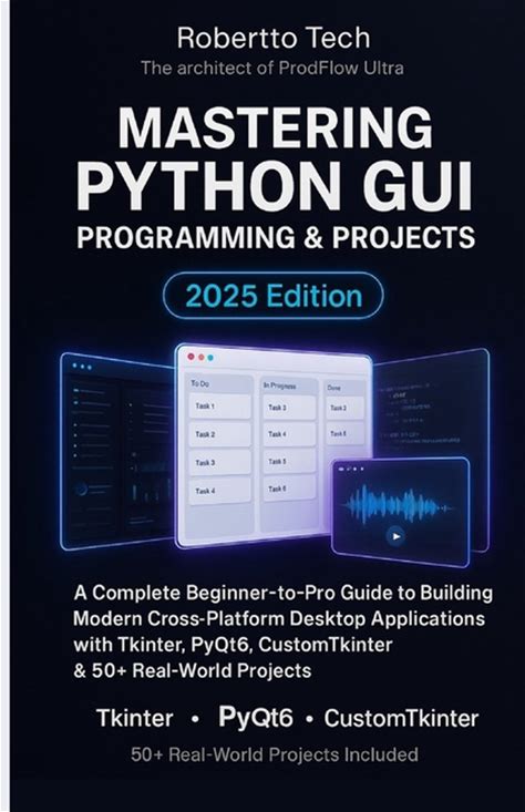 Mastering Python GUI Programming & Projects