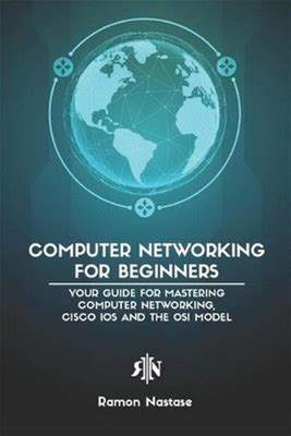 Computer Networking For Beginners: Your Guide For Mastering Computer