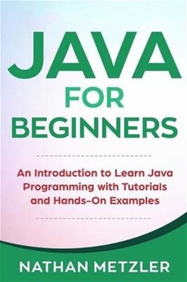 Java For Beginners: An Introduction To Learn Java Programming With