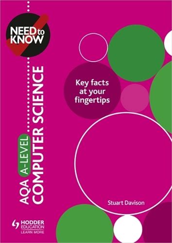 Need To Know: AQA A-Level Computer Science | By Stuart Davison