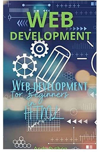 Web Development: Web Development For Beginners In Html, Andy Python