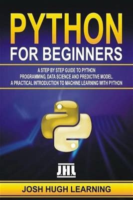 Python For Beginners: A Step By Step Guide To Python Programming, Data