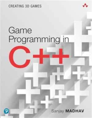 Game Programming In C++: Creating 3D Games (Game Design)
