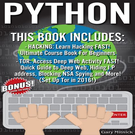 Python: 2 Manuscripts: Learn Hacking Fast!, Tor Browser Setup In 2016! - Audiobook By Gary Mitnick