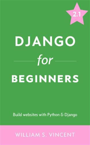 Django For Beginners: Build Websites With Python And Django 2.1 Pdf/Epub Version Downloadable Download