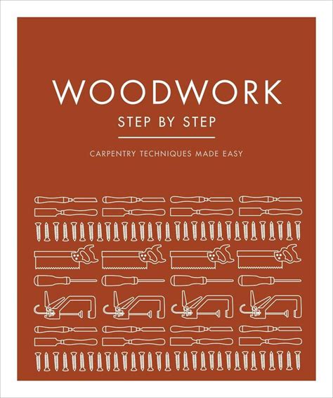 Easy Carpentry Techniques: Woodwork Step By Step Guide