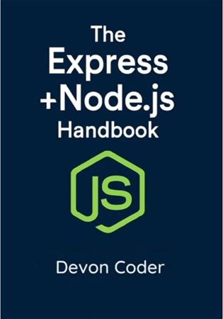 The Express + Node.Js Handbook: Learn The Express Javascript Framework For Beginners (Paperback)