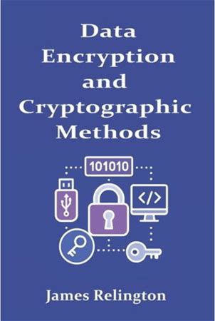 Data Encryption And Cryptographic Methods, (Paperback)