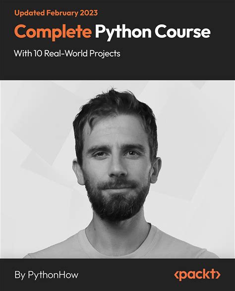 Complete Python Course With 10 Real-World Projects- Become A Python Programmer By Learning To Build Python Programs, Guis, Web Apps, Apis, And More! [