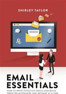 Email Essentials: How To Write Effective Emails And Build Great Relationships One Message At A Time By Taylor, Shirley By Thriftbooks, Paperback