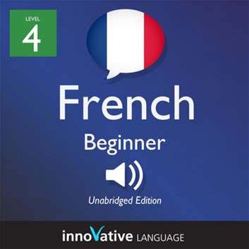 Learn French - Level 4: Beginner French: Volume 1: Lessons ... - Audiobook