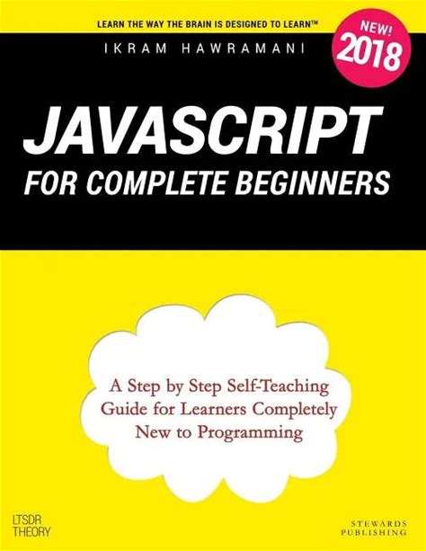 Javascript For Complete Beginners: A Step By Step Self-Teaching Guide For Learners Completely New To Programming - Paperback