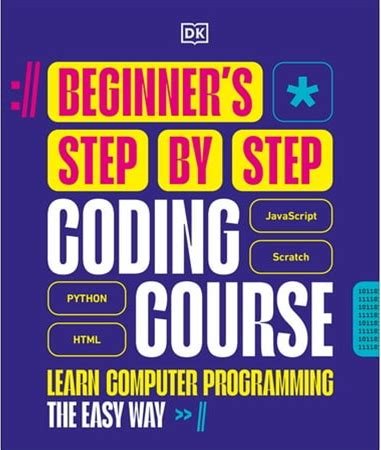 Dk Complete Courses Beginner's Step-By-Step Coding Course: Learn Computer Programming The Easy Way, (Hardcover)