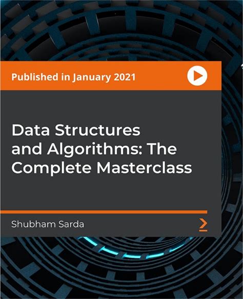 Data Structures And Algorithms: The Complete Masterclass - 1st Edition (Courseware)