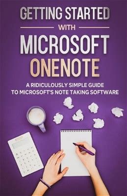 Getting Started With Microsoft Onenote: A Ridiculously Simple Guide To Microsoft